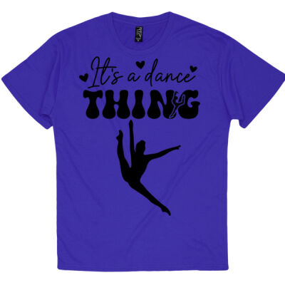 It's a dance Thing ! - RTP - Ready To Print Shirt Thumbnail